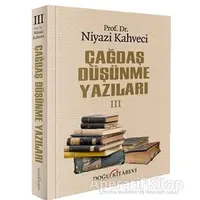 Çağdaş Düşünme Yazıları III - Niyazi Kahveci - Doğu Kitabevi