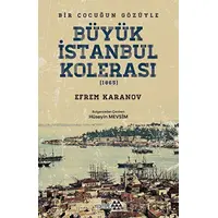 Bir Çocuğun Gözüyle Büyük İstanbul Kolerası - Efrem Karanov - Yeditepe Yayınevi