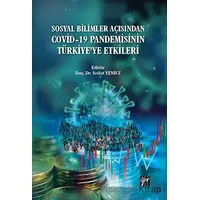 Sosyal Bilimler Açısından Covid-19 Pandemisinin Türkiye ye Etkileri - Kolektif - Gazi Kitabevi