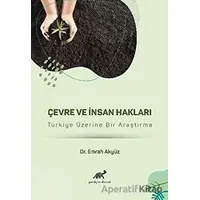 Çevre ve İnsan Hakları - Emrah Akyüz - Paradigma Akademi Yayınları