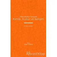 Erken Modern Dünyada Kimlik, Kültür ve İletişim - Peter Burke - Islık Yayınları