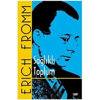 Sağlıklı Toplum - Erich Fromm - Say Yayınları