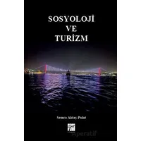 Sosyoloji ve Turizm - Semra Aktaş Polat - Gazi Kitabevi