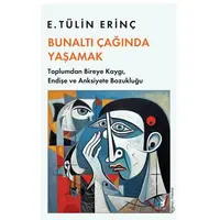 Bunaltı Çağında Yaşamak - E. Tülin Erinç - Beyaz Baykuş Yayınları