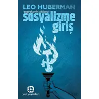 Sosyalizme Giriş - Sosyalizmin Alfabesi - Leo Huberman - Yar Yayınları