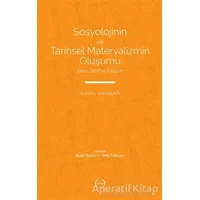 Sosyolojinin ve Tarihsel Materyalizmin Oluşumu - Göran Therborn - Islık Yayınları