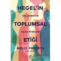 Hegel’in Toplumsal Etiği - Molly Farneth - İz Yayıncılık