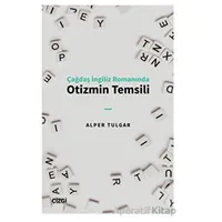 Çağdaş İngiliz Romanında Otizmin Temsili - Alper Tulgar - Çizgi Kitabevi Yayınları