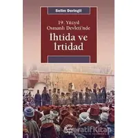 İhtida ve İrtidad - Selim Deringil - İletişim Yayınevi