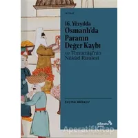 16. Yüzyılda Osmanlı’da Paranın Değer Kaybı ve Timurtaşi’nin Nükud Risalesi