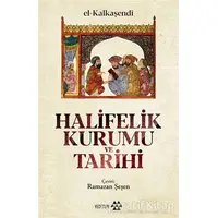 Halifelik Kurumu ve Tarihi - El Kalkaşendi - Yeditepe Yayınevi