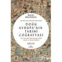 Doğu Avrupanın Tarihi Coğrafyası - Maciej Miechowita - Kronik Kitap