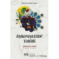 Aşıkpaşazade Tarihi - Osmanoğullarının Tarihi - Derviş Ahmed Aşıki - Çağdaş Kitap