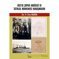 Rize’de Şapka Hadisesi ve İstiklal Mahkemesi Duruşmaları - Sinan Başaran - Kriter Yayınları