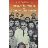 Hasan Ali Yücel ve Türk Aydınlanması - Ali Mehmet Celal Şengör - İş Bankası Kültür Yayınları