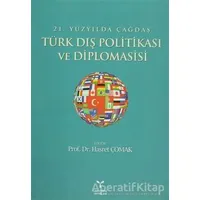 21. Yüzyılda Çağdaş Türk Dış Politikası ve Diplomasisi - Kolektif - Umuttepe Yayınları