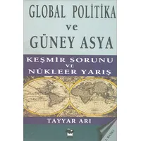 Global Politika ve Güney Asya Keşmir Sorunu ve Nükleer Yarış - Tayyar Arı - Alfa Yayınları