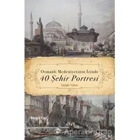 Osmanlı Medeniyetinin İzinde 40 Şehir Portresi - Fahri Tuna - Hayykitap