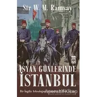 İsyan Günlerinde İstanbul - Sir V. M. Ramsay - Timaş Yayınları