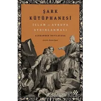 Şark Kütüphanesi - Alexander Bevilacqua - Yeditepe Yayınevi