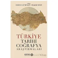 Türkiye Tarihi Coğrafya Araştırmaları - Kolektif - Yeditepe Akademi