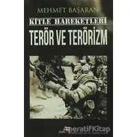 Kitle Hareketleri Terör ve Terörizm - Mehmet Başaran - Bizim Kitaplar Yayınevi