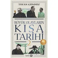 Büyük Olayların Kısa Tarihi 2 - Tufan Gündüz - Yeditepe Yayınevi