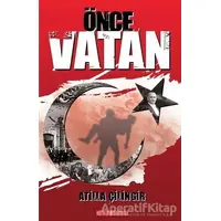 Önce Vatan - Atilla Çilingir - Bilgeoğuz Yayınları