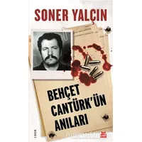 Behçet Cantürkün Anıları - Soner Yalçın - Kırmızı Kedi Yayınevi