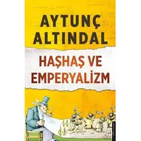 Haşhaş ve Emperyalizm - Aytunç Altındal - Destek Yayınları