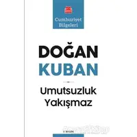 Umutsuzluk Yakışmaz - Doğan Kuban - Kırmızı Kedi Yayınevi