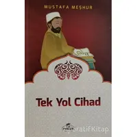 Tek Yol Cihad - Mustafa Meşhur - Ravza Yayınları