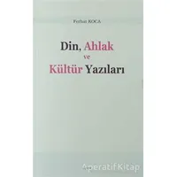 Din, Ahlak ve Kültür Yazıları - Ferhat Koca - Araştırma Yayınları