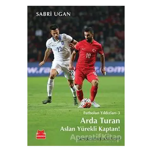 Arda Turan - Aslan Yürekli Kaptan - Sabri Ugan - Kırmızı Kedi Çocuk