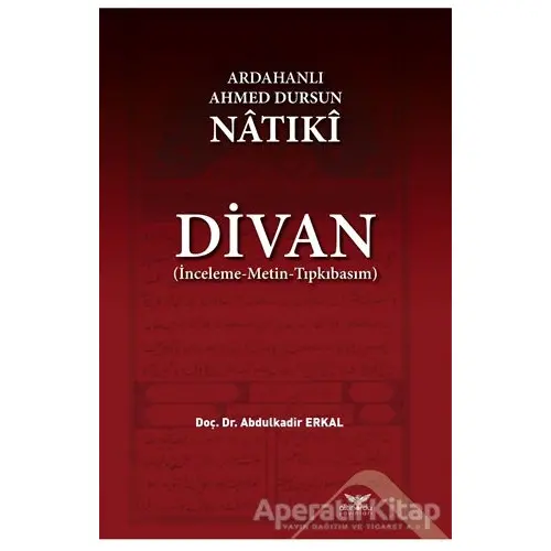 Ardahanlı Ahmed Dursun Natıki - Divan - Abdulkadir Erkal - Altınordu Yayınları