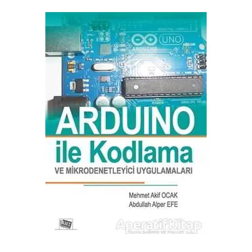 Arduino İle Kodlama ve Mikrodenetleyici Uygulamalar (Renksiz Baskı)