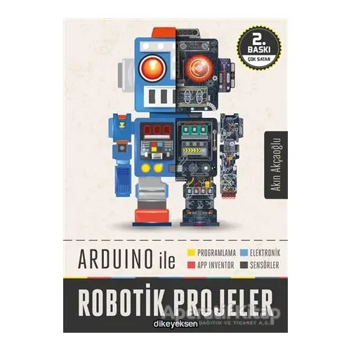 Arduino ile Robotik Projeler - Akın Akçaoğlu - Dikeyeksen Yayın Dağıtım