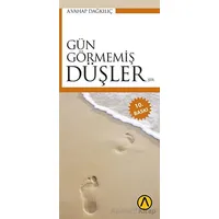 Gün Görmemiş Düşler - A. Vahap Dağkılıç - Ares Yayınları