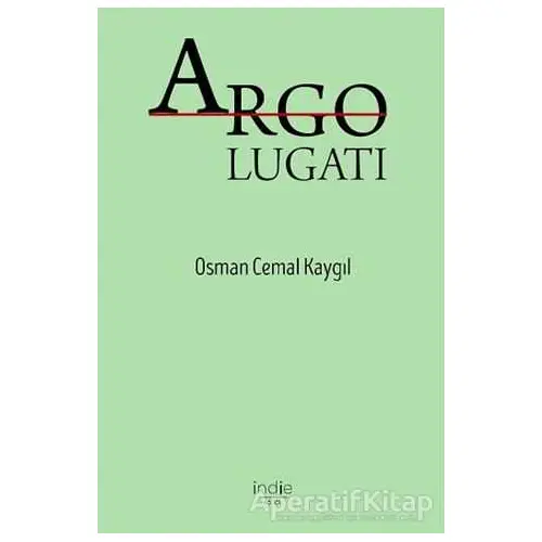 Argo Lugatı - Osman Cemal Kaygılı - İndie Yayınları