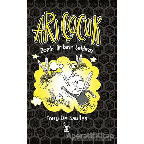 Arı Çocuk - Zombi Arıların Saldırısı - Tony De Saulles - Timaş Çocuk