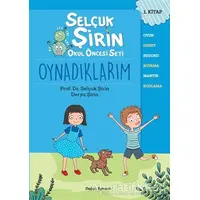 Oynadıklarım - Selçuk Şirin Okul Öncesi Seti 1 - Selçuk Şirin - Doğan Egmont Yayıncılık