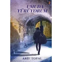 Umuda Yürüyorum - Arif Topal - Cinius Yayınları