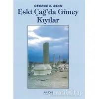 Eski Çağda Güney Kıyılar - George E. Bean - Arion Yayınevi