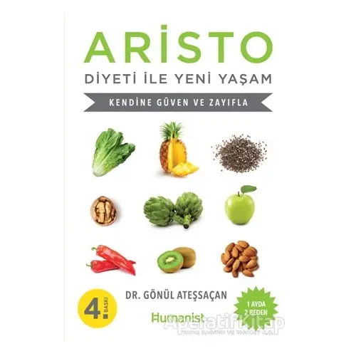 Aristo Diyeti ile Yeni Yaşam - Gönül Ateşsaçan - Hümanist Kitap Yayıncılık