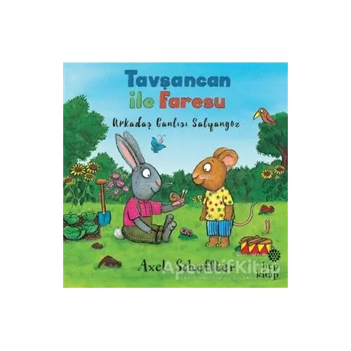 Arkadaş Canlısı Salyangoz - Tavşancan ile Faresu - Axel Scheffler - Hep Kitap