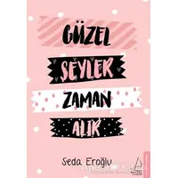 Güzel Şeyler Zaman Alır - Seda Eroğlu - Destek Yayınları