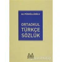 Ortaokul Türkçe Sözlük - Ali Püsküllüoğlu - Arkadaş Yayınları