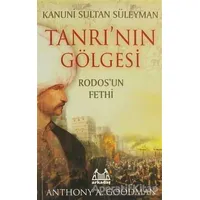 Kanuni Sultan Süleyman Tanrı’nın Gölgesi - Anthony A. Goodman - Arkadaş Yayınları