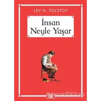 İnsan Neyle Yaşar - Gökkuşağı Cep Kitap Dizisi - Lev Nikolayeviç Tolstoy - Arkadaş Yayınları