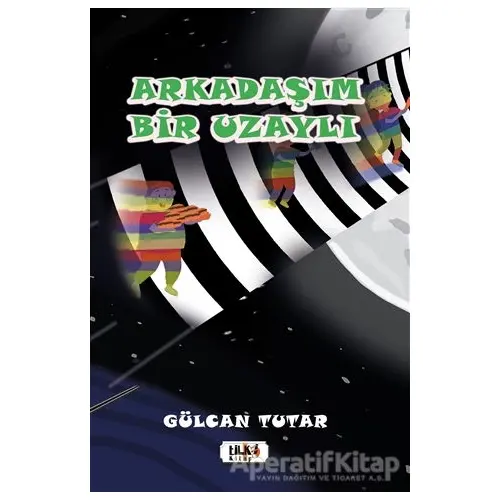 Arkadaşım Bir Uzaylı - Gülcan Tutar - Tilki Kitap